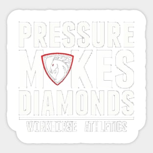 Workhorse Athletics "Pressure Makes Diamonds" Sticker